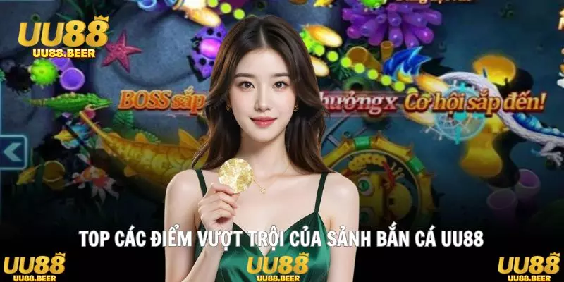 Sảnh bắn cá UU88 với trải nghiệm sắc nét chinh phục mọi người chơi