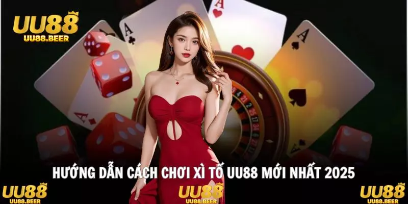 Cách chơi Xì Tố UU88 được cập nhật với nội dung mới nhất
