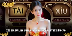 Xóc đĩa Tứ Linh UU88 Vén Màn Kho Báu Tỷ Lệ Siêu Cao